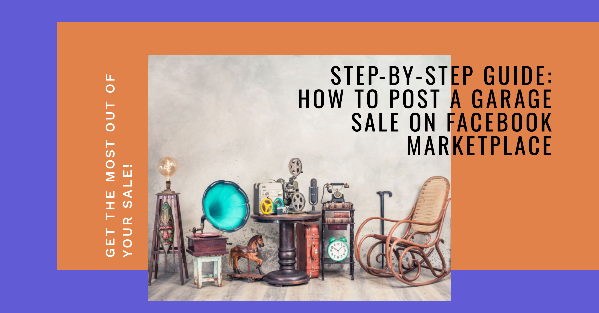 StepbyStep Guide How to Post a Garage Sale on Facebook Marketplace