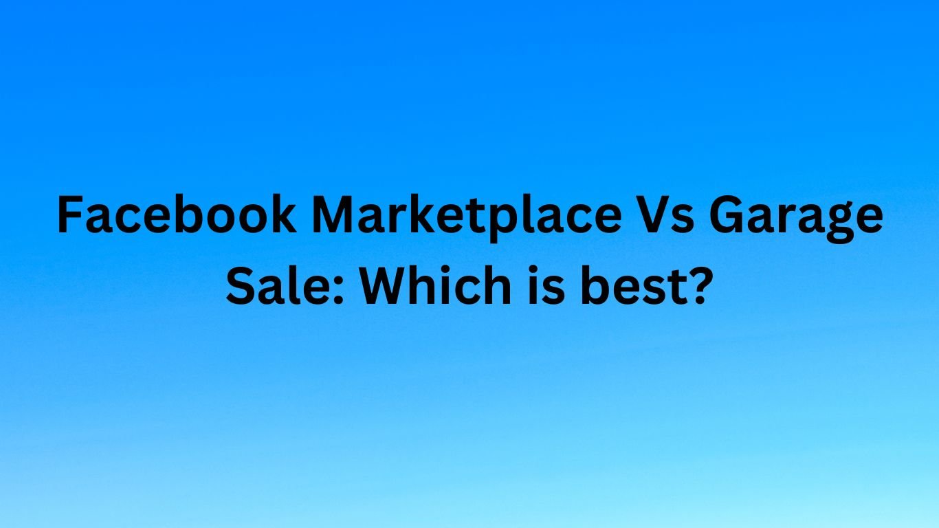 facebook marketplace vs garage sale