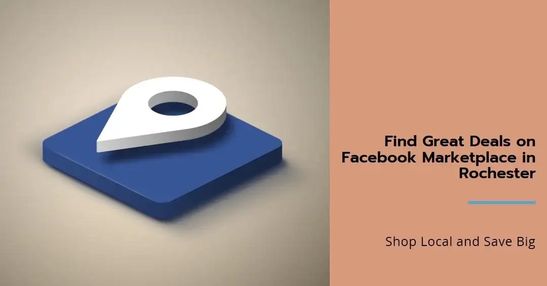 3D map pin icon on an ad for Facebook Marketplace deals in Rochester.