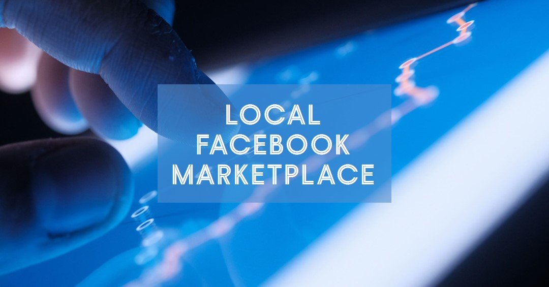 Finger tapping on a phone screen with the text "Local Facebook Marketplace."