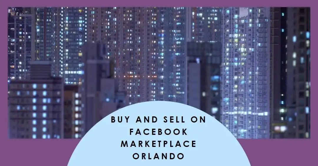 An advertisement promoting buying and selling on Facebook Marketplace in Orlando with a cityscape background.