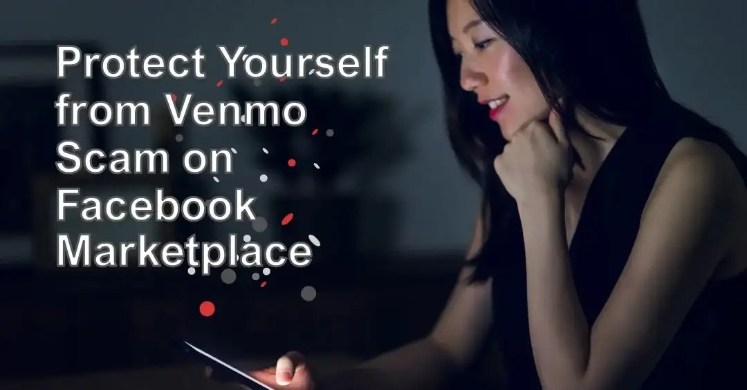 2024 Venmo Scam Alert: Protect Yourself on Facebook Marketplace