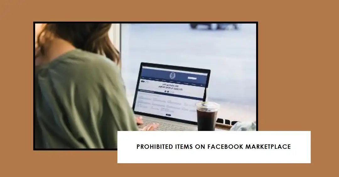Person using laptop with "Prohibited Items on Facebook Marketplace" on screen.