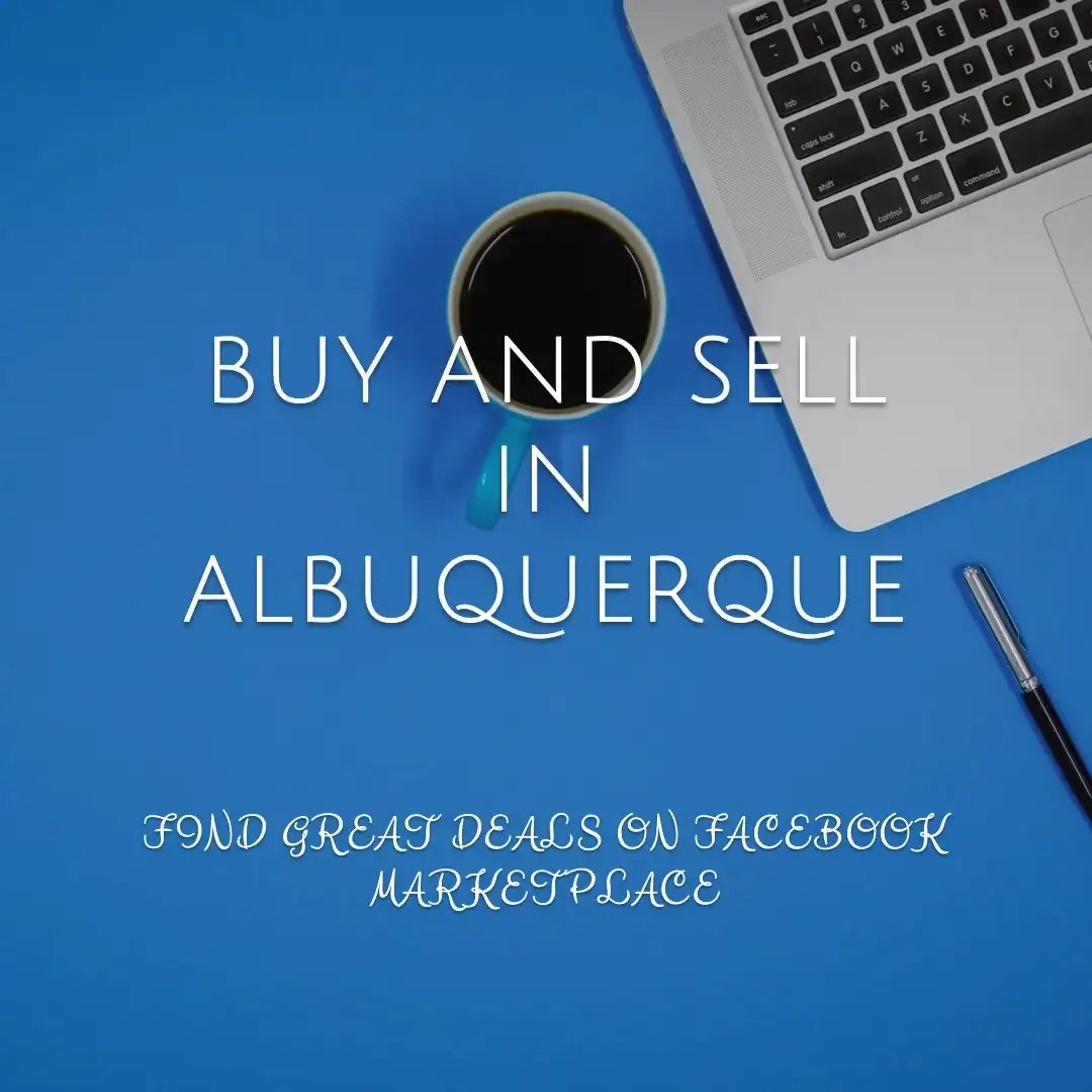Ad with text "Buy and Sell in Albuquerque" over a laptop, coffee cup, and pen on a blue background.