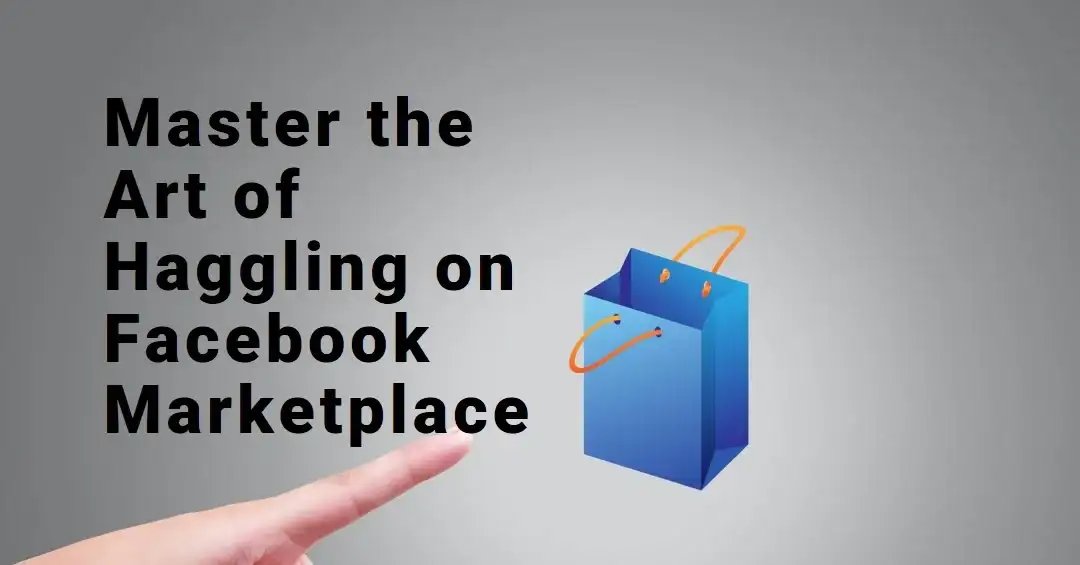 A hand pointing to text "Master the Art of Haggling on Facebook Marketplace" with a 3D shopping bag.