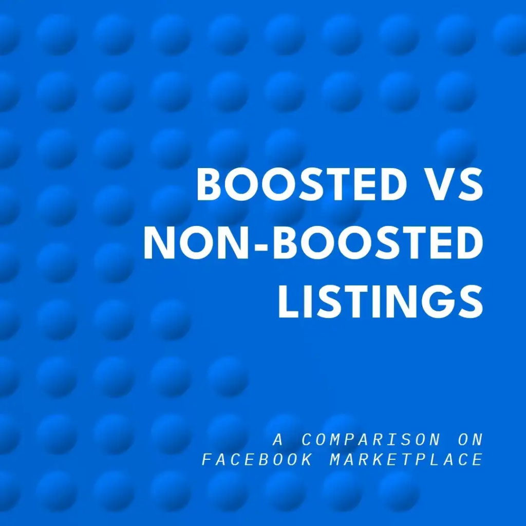 Comparison: Boosted Listings Vs Non-Boosted Listings on Facebook Marketplace