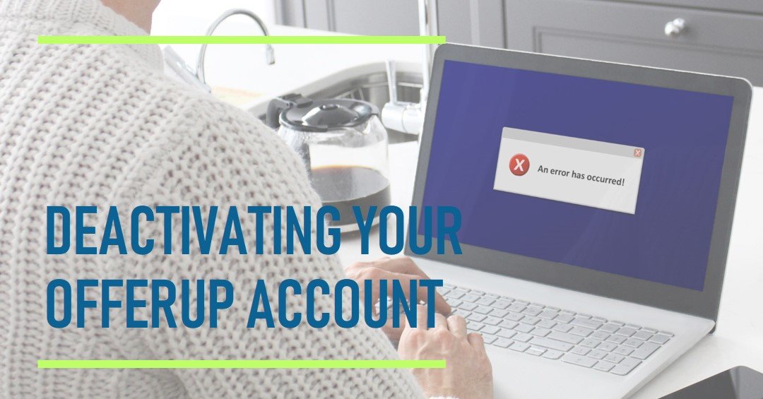 Behind the Scenes: Deactivating Your OfferUp Account
