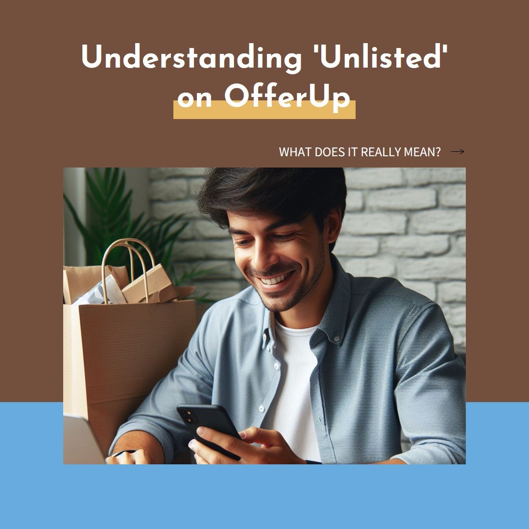 Understanding 'Unlisted' on OfferUp: What Does It Really Mean?