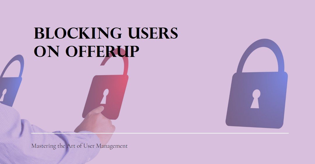 Mastering OfferUp: Effective Ways to Block Users