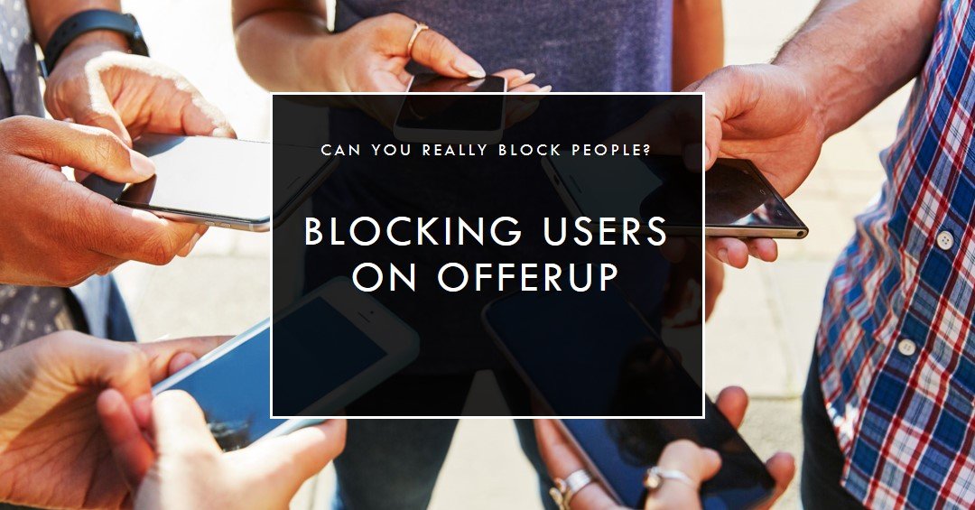 Blocking Users on OfferUp: Can You Really Block People