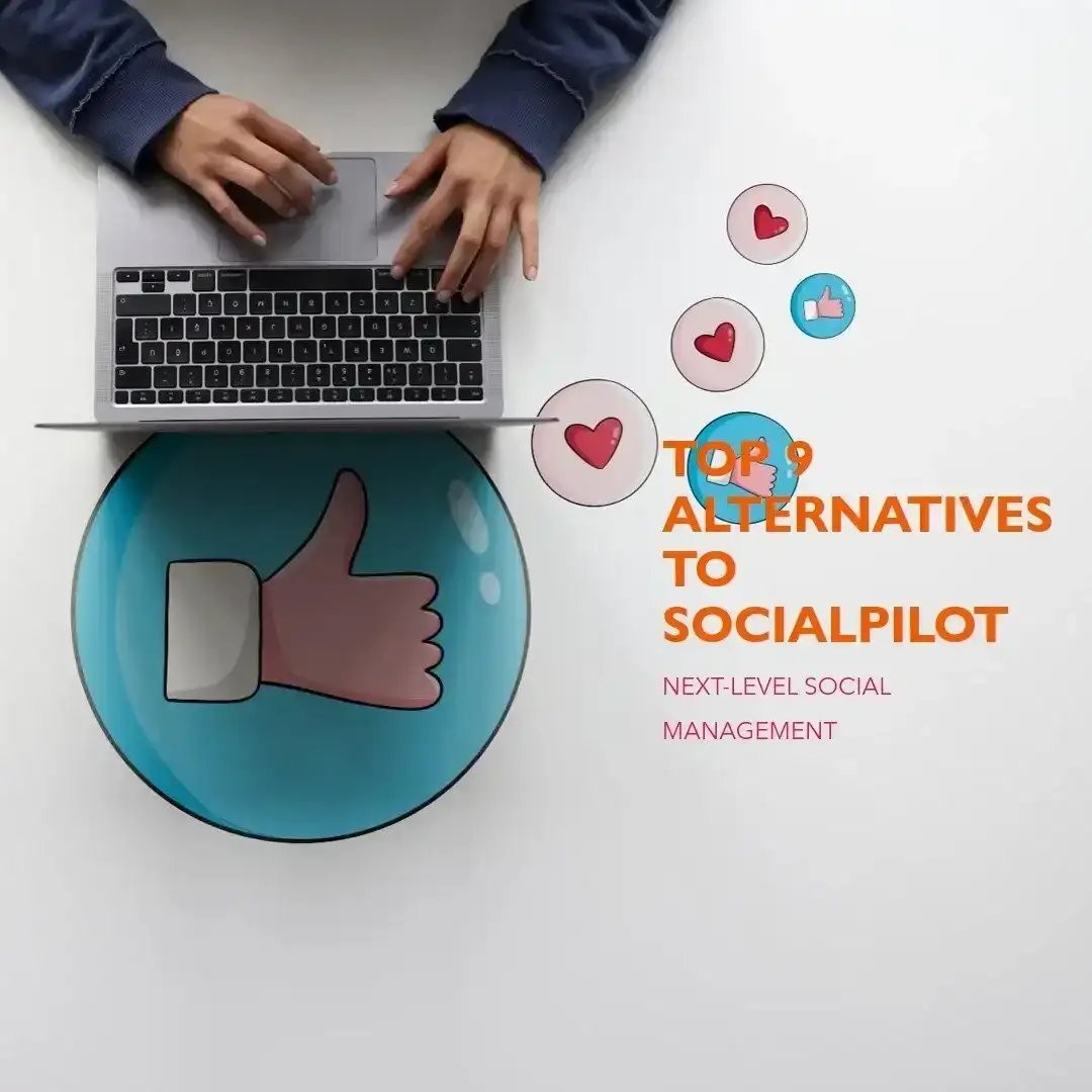 Person using a laptop with graphics for social media management and text "Top 9 Alternatives to SocialPilot".